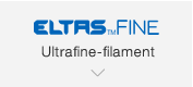 【ELTAS™FINE】Ultrafine-filament