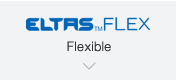 【ELTAS™FLEX】Flexible