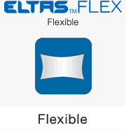 【ELTAS™FLEX】Flexible